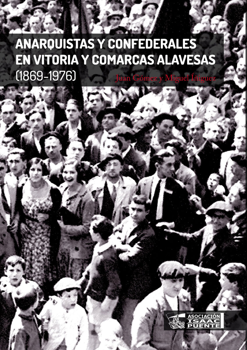 Anarquistas y confederales en Vitoria y comarcas alavesas (1869-1976)
