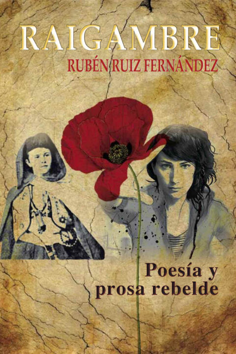 Raigambre. Poesía y prosa rebelde