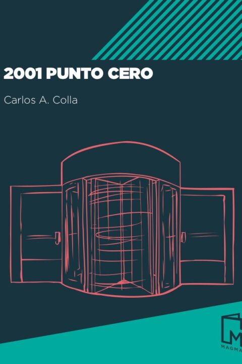 2001 Punto Cero, de Carlos A. Colla  (ebook)