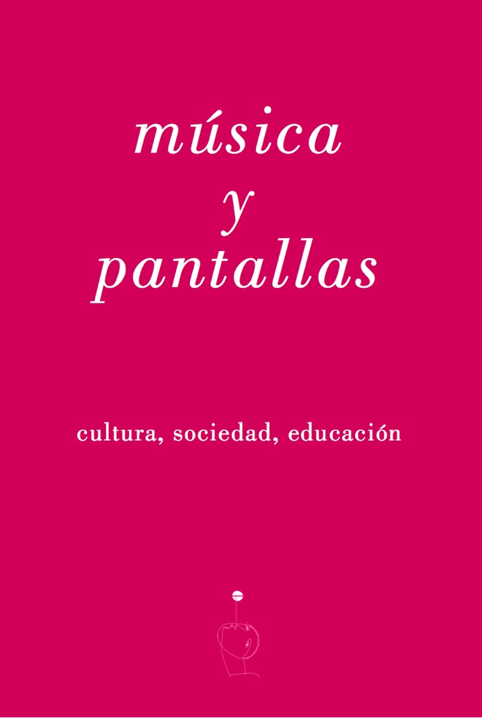 Música y pantallas (cultura, sociedad, educación) (ebook)
